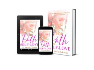 The Path to Self Love, A New Book by Kaleah
